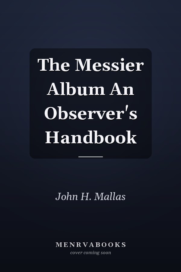 The Messier Album An Observer's Handbook