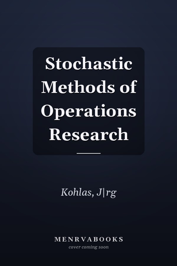 Stochastic Methods of Operations Research