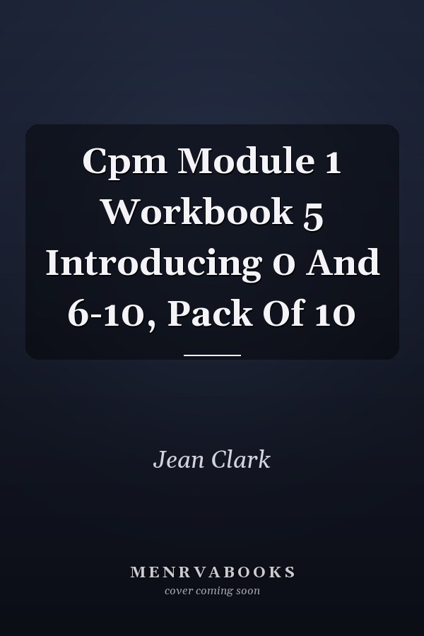 Cpm Module 1 Workbook 5 Introducing 0 And 6-10, Pack Of 10