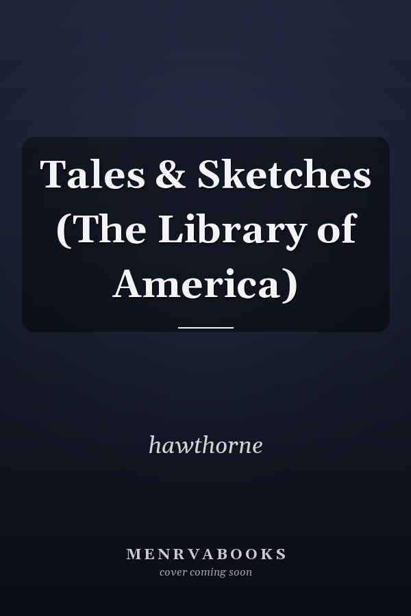 Tales & Sketches (The Library of America)