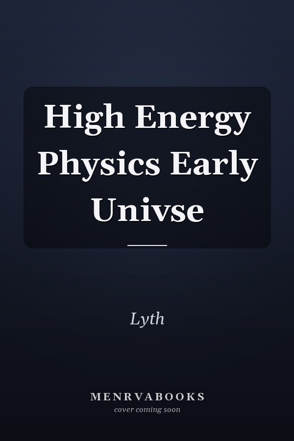 High Energy Physics Early Univse