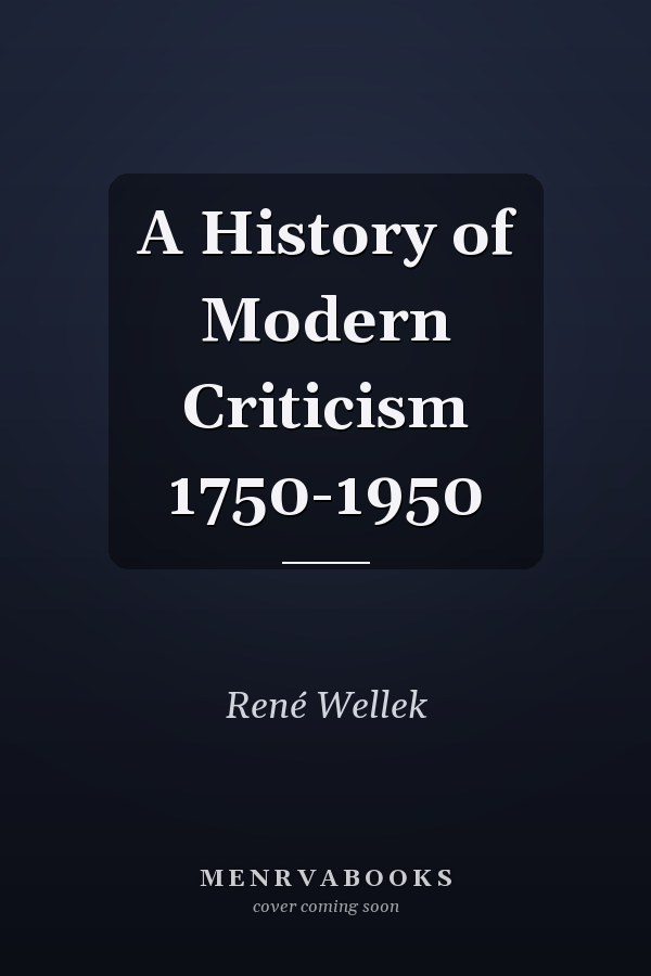 A History of Modern Criticism 1750-1950