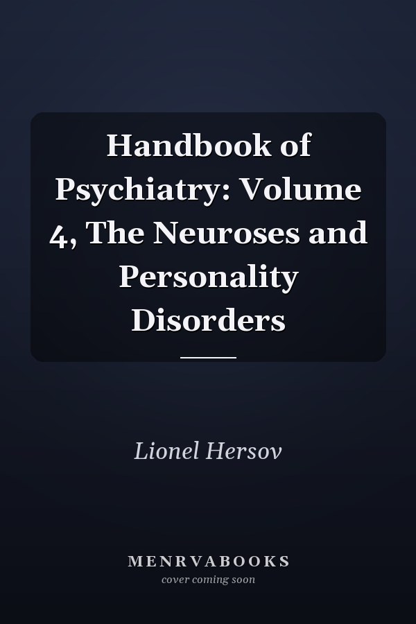 Handbook of Psychiatry: Volume 4, The Neuroses and Personality Disorders