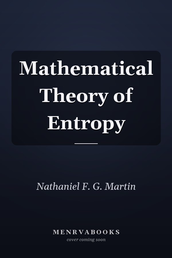Mathematical Theory of Entropy
