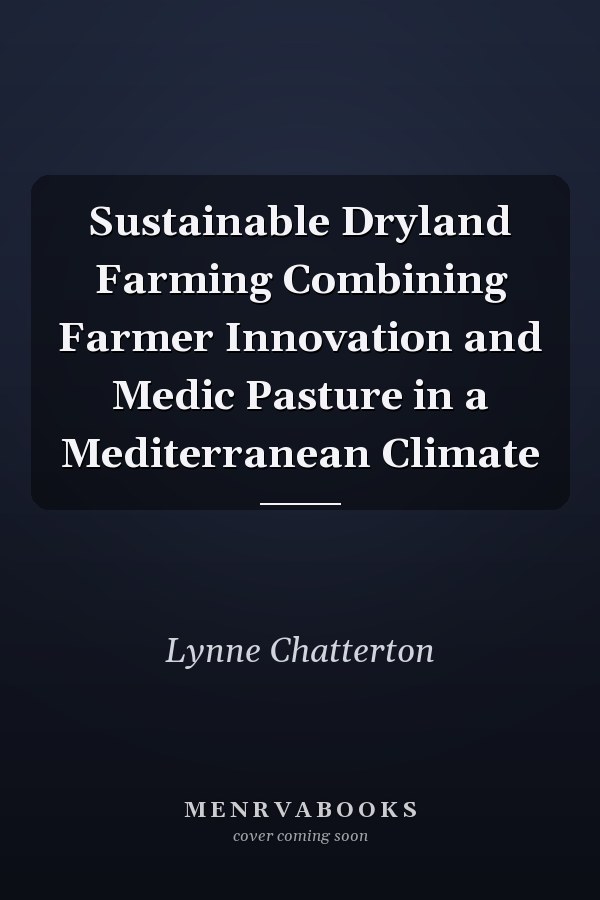 Sustainable Dryland Farming Combining Farmer Innovation and Medic Pasture in a Mediterranean Climate