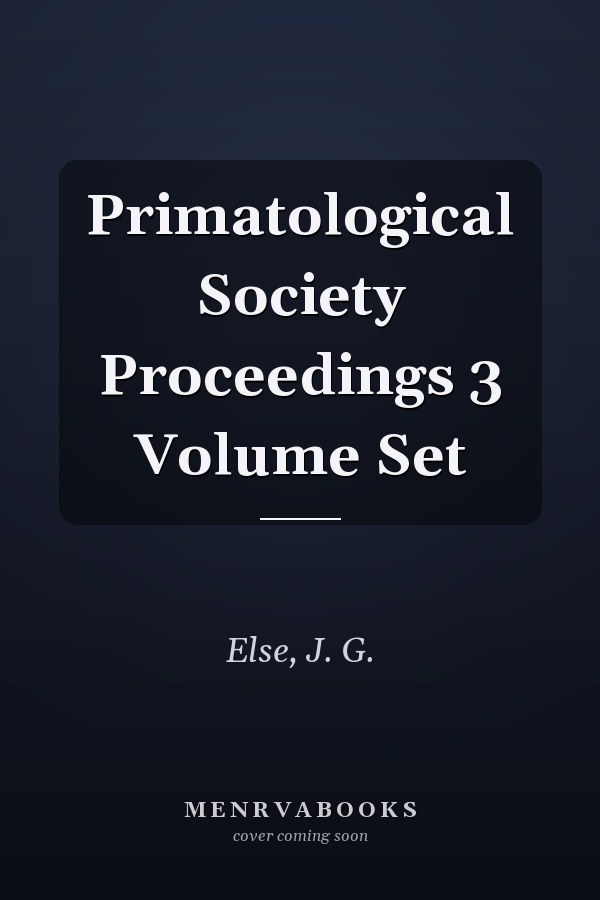 Primatological Society Proceedings 3 Volume Set