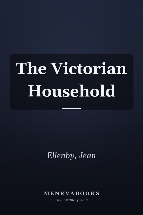 The Victorian Household
