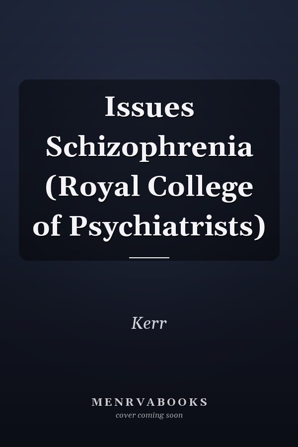 Issues Schizophrenia (Royal College of Psychiatrists)
