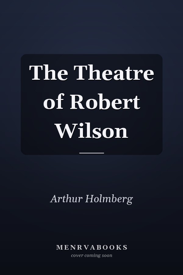 The Theatre of Robert Wilson