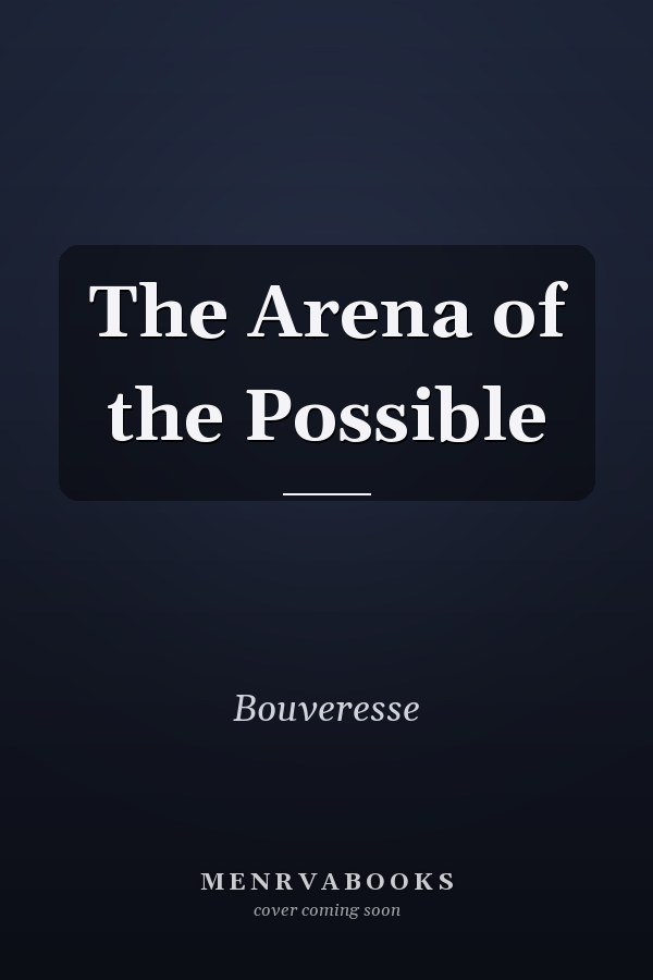 The Arena of the Possible