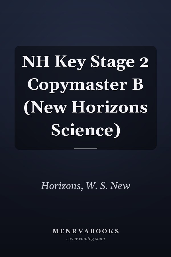 NH Key Stage 2 Copymaster B (New Horizons Science)