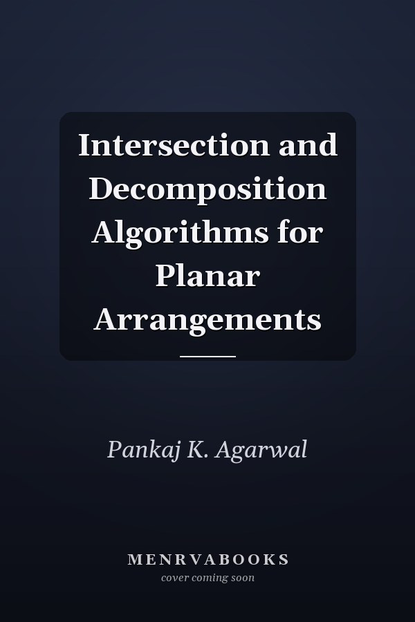 Intersection and Decomposition Algorithms for Planar Arrangements