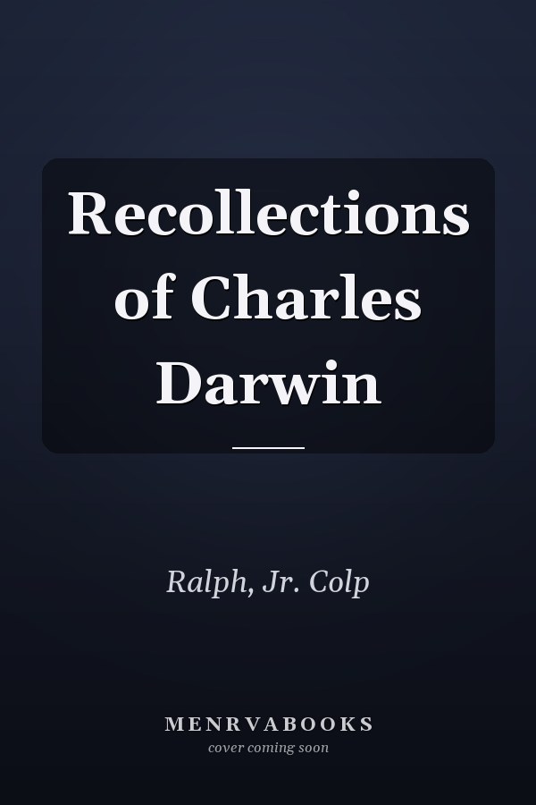 Recollections of Charles Darwin