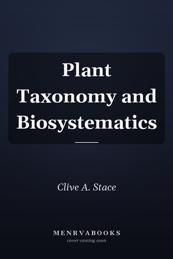 Plant Taxonomy and Biosystematics