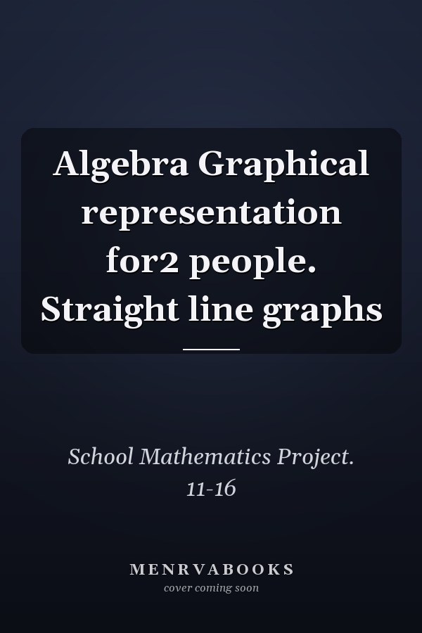 Algebra Graphical representation for2 people. Straight line graphs