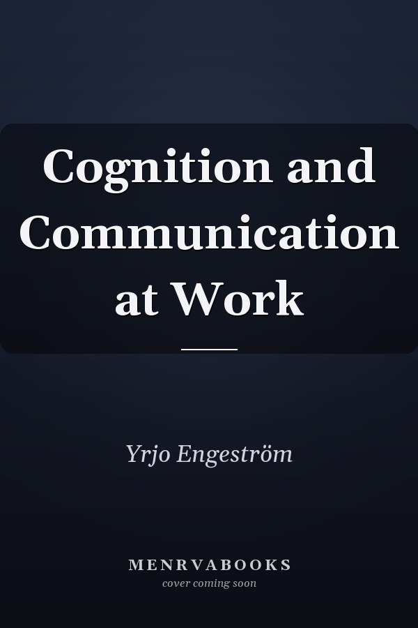 Cognition and Communication at Work
