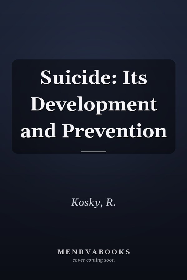 Suicide: Its Development and Prevention