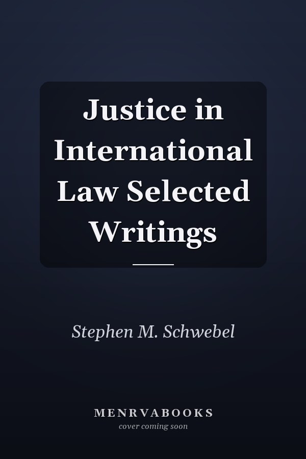 Justice in International Law Selected Writings