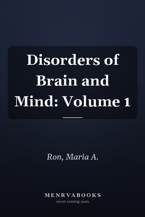 Disorders of Brain and Mind: Volume 1