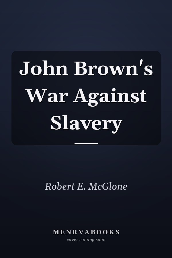 John Brown's War Against Slavery