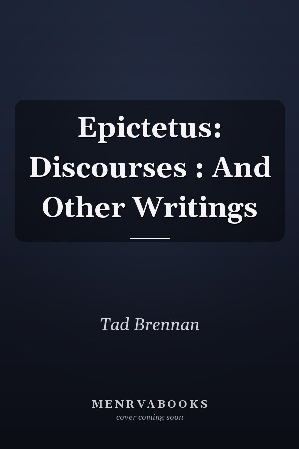 Epictetus: Discourses : And Other Writings