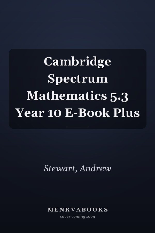Cambridge Spectrum Mathematics 5.3 Year 10 E-Book Plus