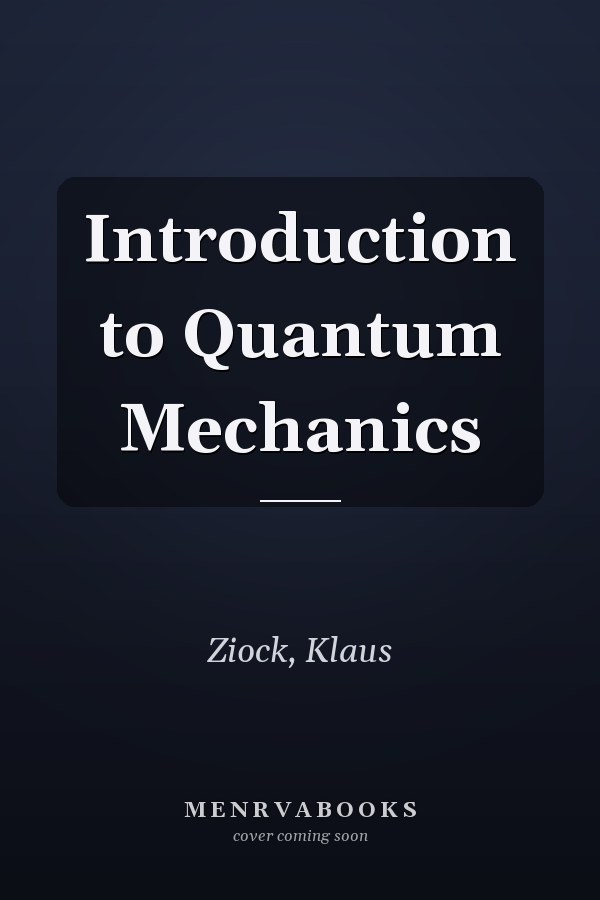 Introduction to Quantum Mechanics