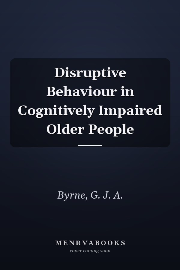 Disruptive Behaviour in Cognitively Impaired Older People