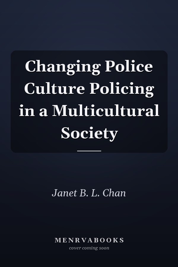 Changing Police Culture Policing in a Multicultural Society