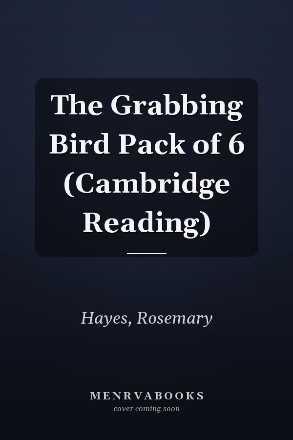 The Grabbing Bird Pack of 6 (Cambridge Reading)
