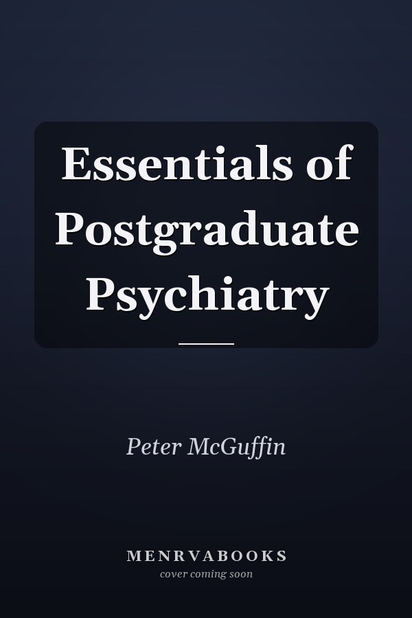 Essentials of Postgraduate Psychiatry