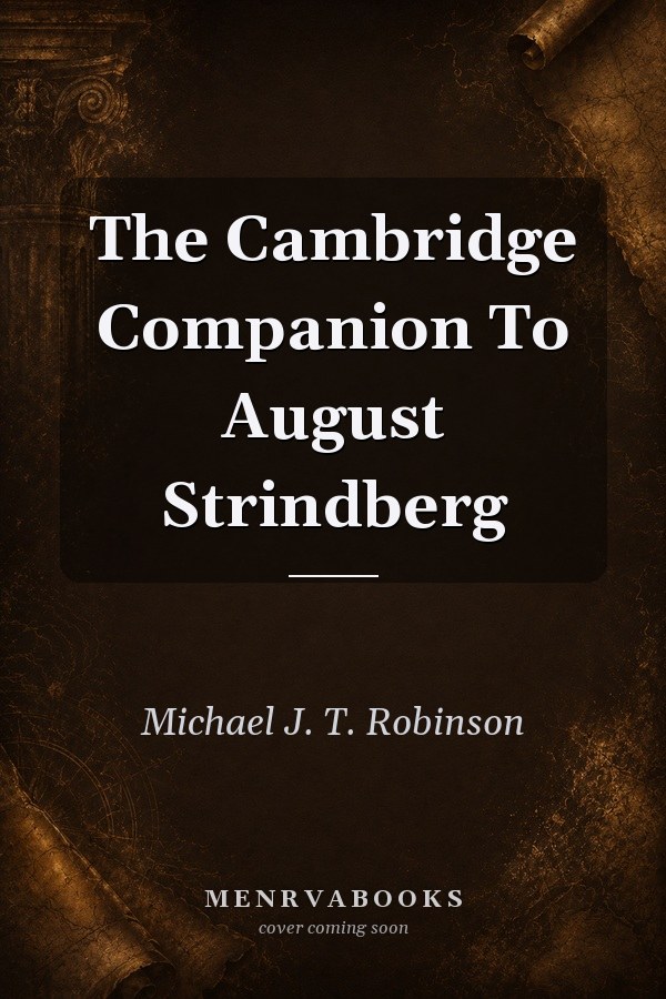 The Cambridge Companion To August Strindberg