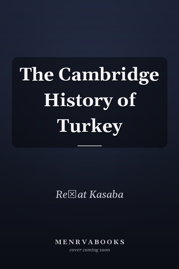 The Cambridge History of Turkey