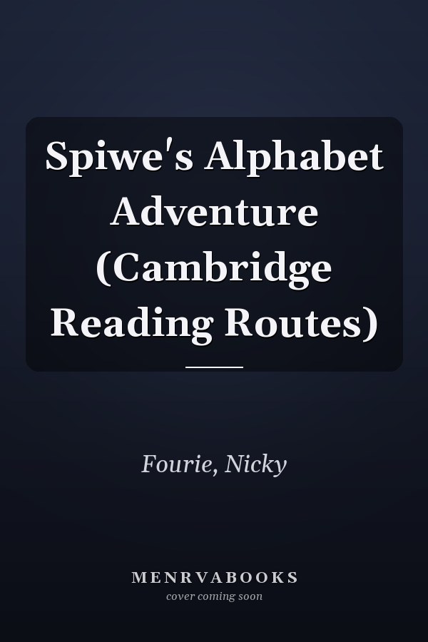 Spiwe's Alphabet Adventure (Cambridge Reading Routes)