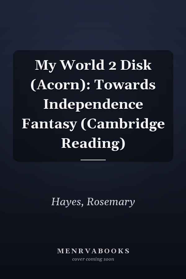 My World 2 Disk (Acorn): Towards Independence Fantasy (Cambridge Reading)