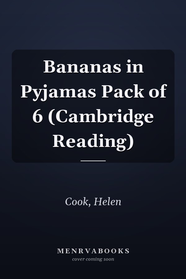 Bananas in Pyjamas Pack of 6 (Cambridge Reading)