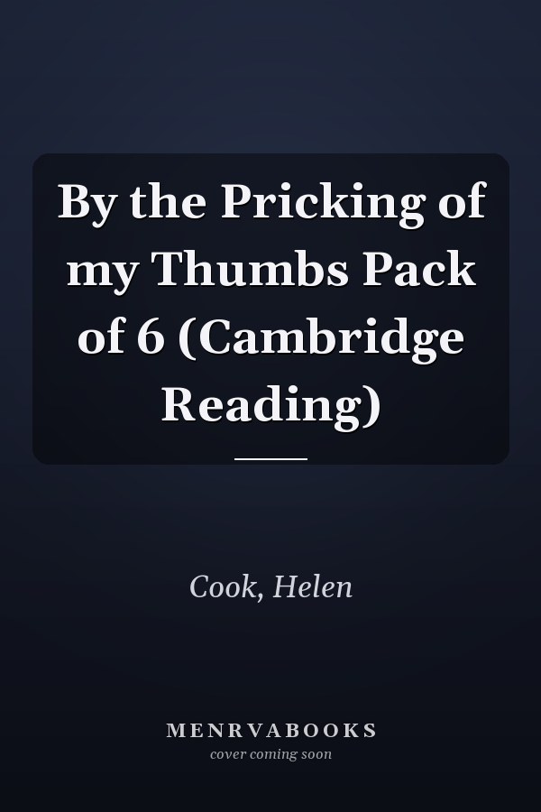 By the Pricking of my Thumbs Pack of 6 (Cambridge Reading)