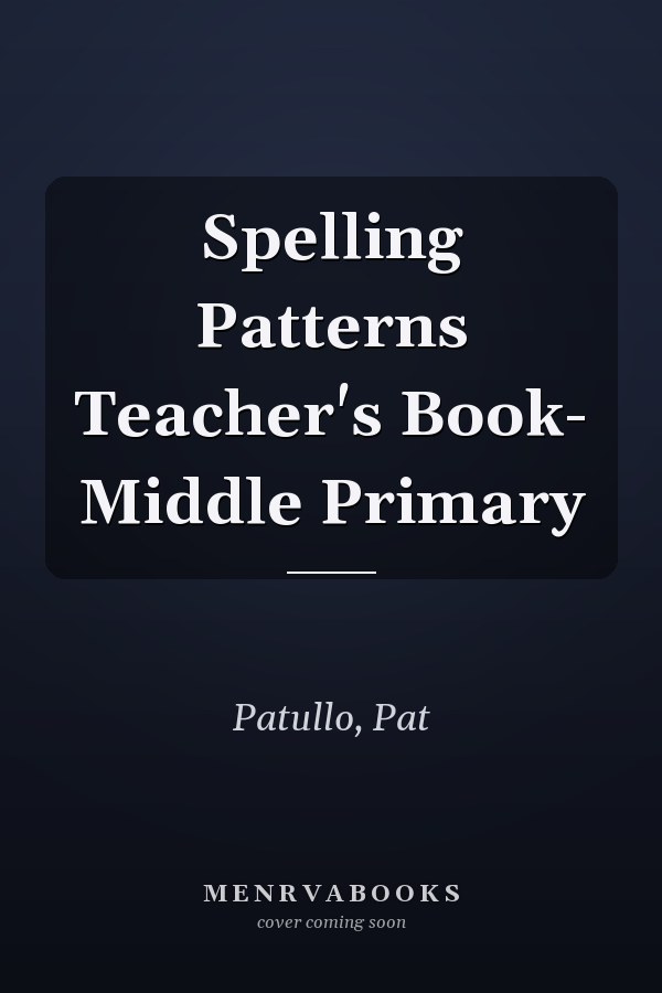Spelling Patterns Teacher's Book- Middle Primary