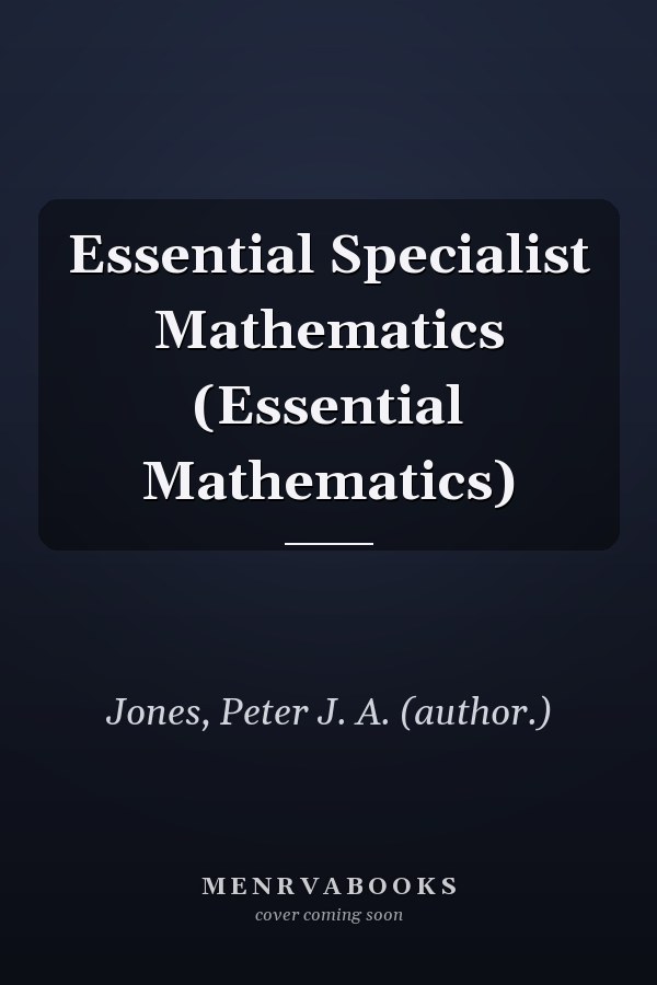 Essential Specialist Mathematics (Essential Mathematics)