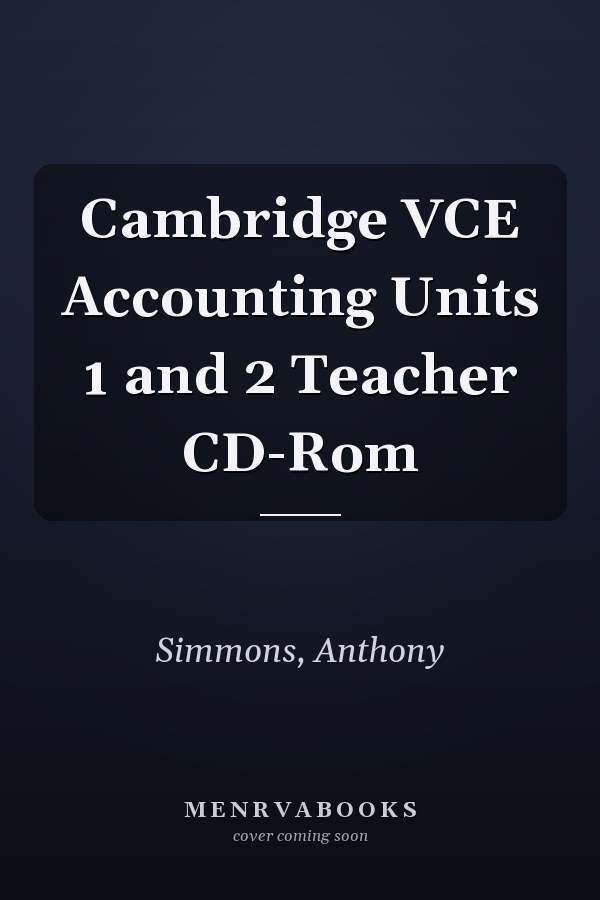 Cambridge VCE Accounting Units 1 and 2 Teacher CD-Rom