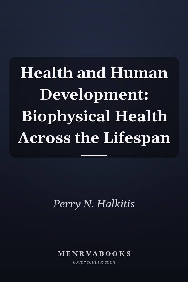 Health and Human Development: Biophysical Health Across the Lifespan