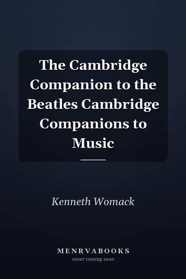 The Cambridge Companion to the Beatles
            
                Cambridge Companions to Music