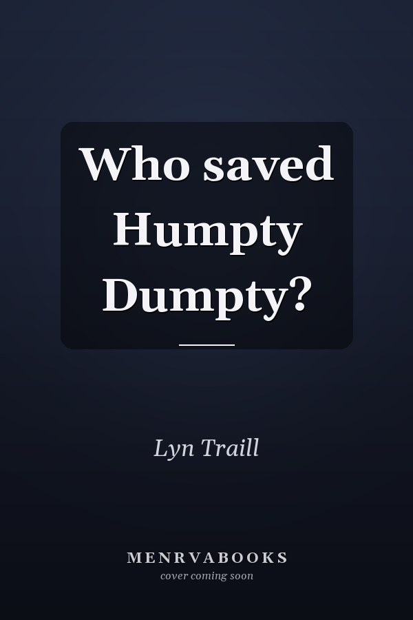 Who saved Humpty Dumpty?