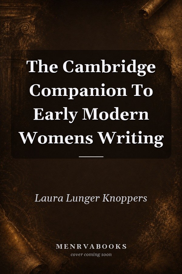 The Cambridge Companion To Early Modern Womens Writing