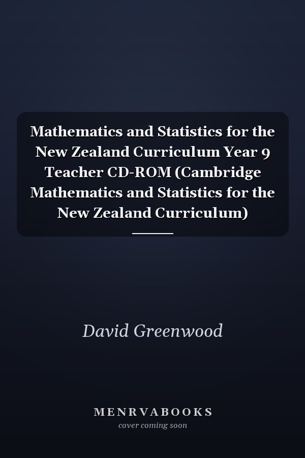 Mathematics and Statistics for the New Zealand Curriculum Year 9 Teacher CD-ROM (Cambridge Mathematics and Statistics for the New Zealand Curriculum)