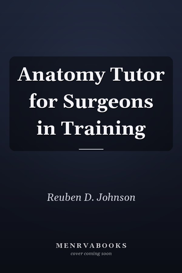 Anatomy Tutor for Surgeons in Training