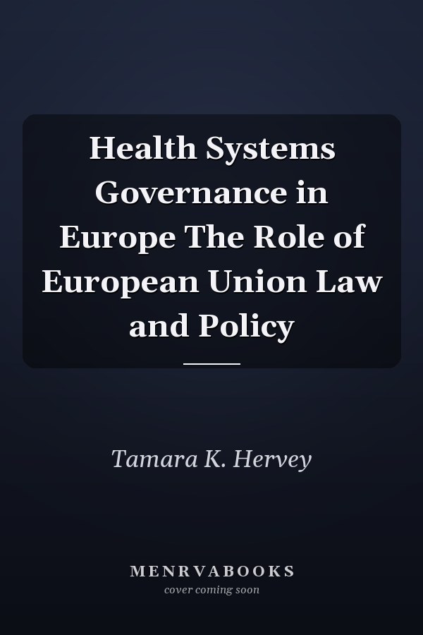 Health Systems Governance in Europe The Role of European Union Law and Policy