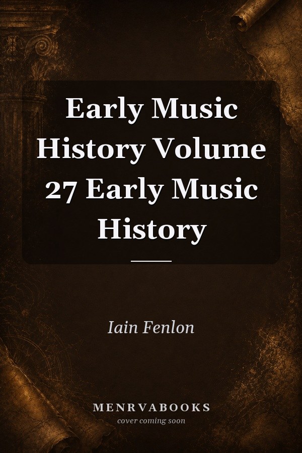 Early Music History Volume 27
            
                Early Music History