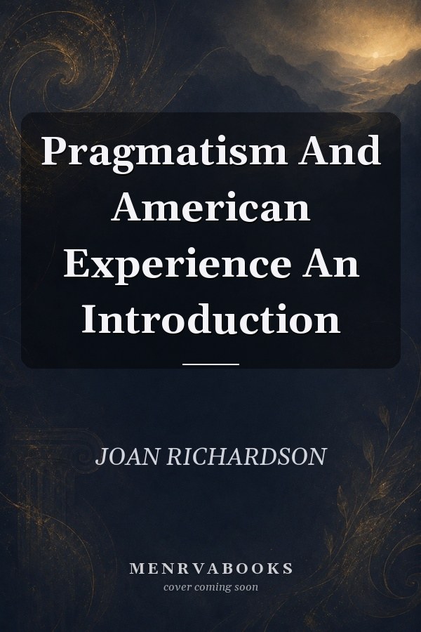 Pragmatism and American Experience: An Introduction
