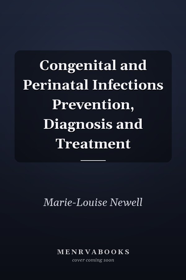 Congenital and Perinatal Infections Prevention, Diagnosis and Treatment
